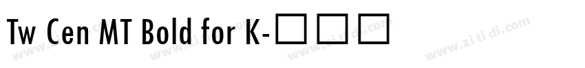Tw Cen MT Bold for K字体转换